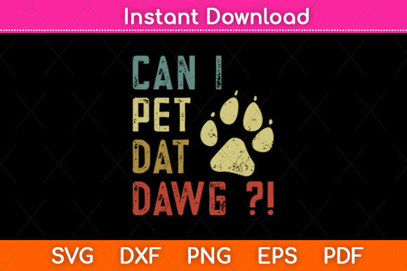 Can I Pet Dat Dawg Dog SVG: A Creative Design Asset for Crafts and Branding