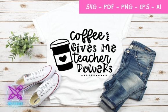 Coffee Gives Me Teacherpowers, Teacher: A Graphics Asset for Creative Publishing