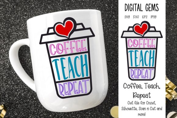 Coffee, Teach, Repeat. Teacher Design: A Graphics Asset for Local Business Branding