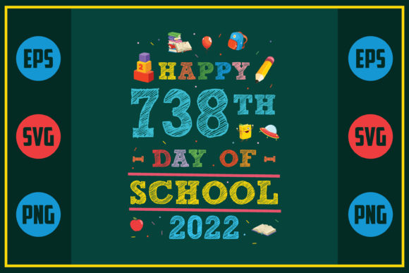 Happy 738th Day of School 2022 Graphic Design Asset for Crafts and Local Branding