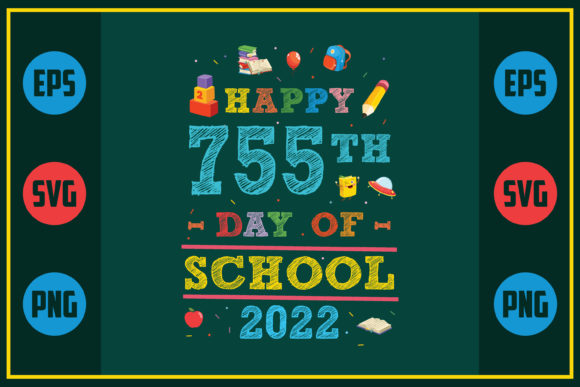 Happy 755th Day of School Graphics for Crafting & Small Business