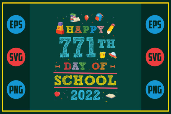 Happy 771th Day of School Graphics for Crafts & Local Business Branding