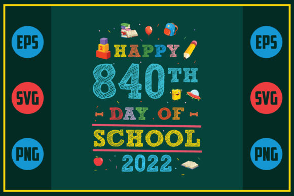 Happy 840th Day of School 2022 Graphics for Crafters