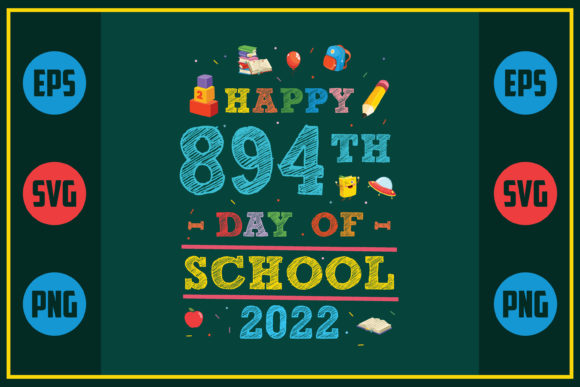 Happy 894th Day of School 2022 SVG for Crafts and Graphics