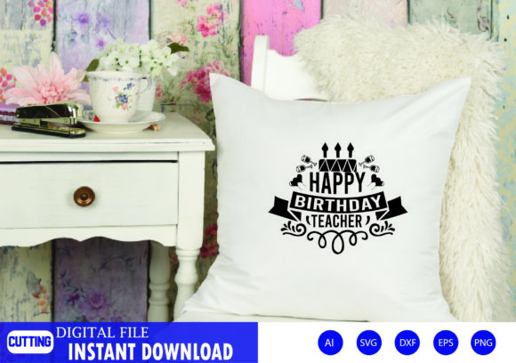Happy Birthday Teacher Graphics for Crafts Projects