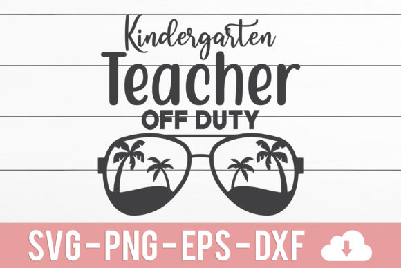 Kindergarten Teacher Off Duty: A Versatile Graphic for Crafts and Commercial Use