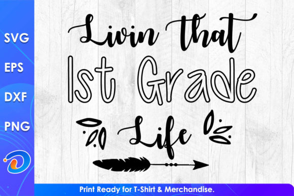 Livin That 1st Grade Life Teacher’s Day: A Vibrant Graphic Design Asset for Crafts and Branding