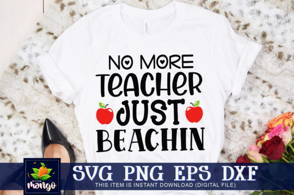 No More Teacher Just Beachin: A Versatile Graphic Design Asset for Blogs and Crafts